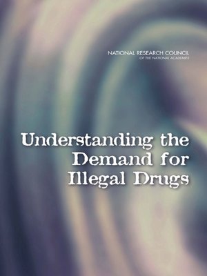 cover image of Understanding the Demand for Illegal Drugs